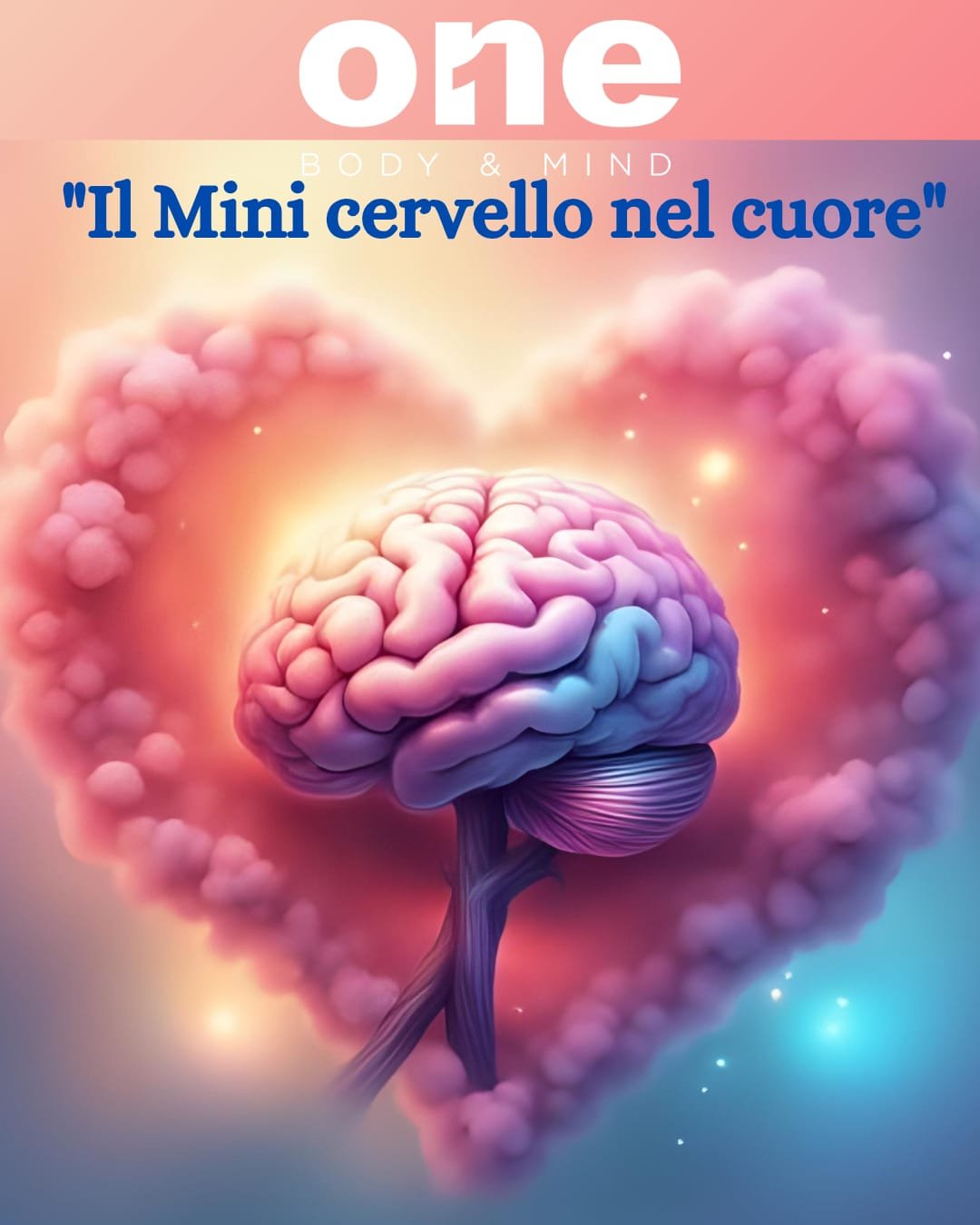 L’imperatore del corpo:il cuore          Anche la scienza parla di :”Mini cervello nel cuore”